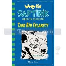 Saftirik Greg'in Günlüğü 12 - Tam Bir Felaket! | ( Ciltli ) | Jeff Kinney