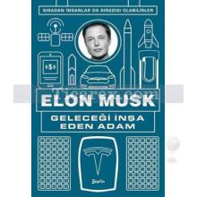 Geleceği İnşa Eden Adam | Elon Musk