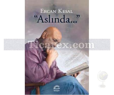 Aslında... | Ercan Kesal - Resim 1