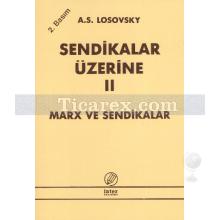 Sendikalar Üzerine 2 | Marx ve Sendikalar | A. S. Losovsky