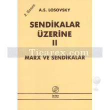 Sendikalar Üzerine 2 | Marx ve Sendikalar | A. S. Losovsky