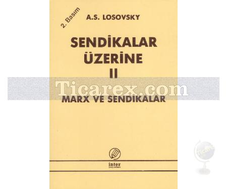 Sendikalar Üzerine 2 | Marx ve Sendikalar | A. S. Losovsky - Resim 1