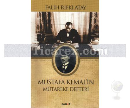 Mustafa Kemal'in Mütareke Defteri | Falih Rıfkı Atay - Resim 1