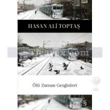 Ölü Zaman Gezginleri | Hasan Ali Toptaş