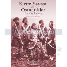 Kırım Savaşı ve Osmanlılar | Candan Badem