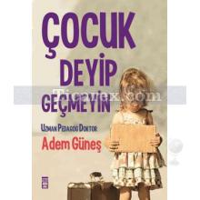 Çocuk Deyip Geçmeyin | Adem Güneş