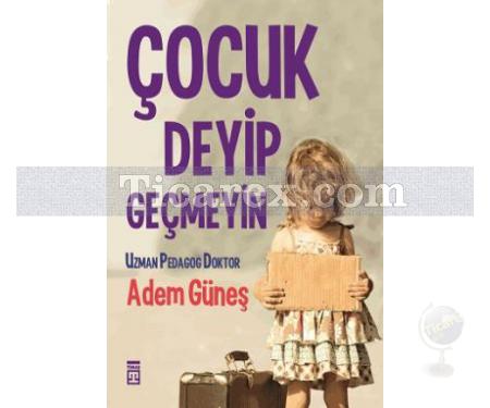 Çocuk Deyip Geçmeyin | Adem Güneş - Resim 1