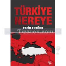 Türkiye Nereye | Fatih Ertürk