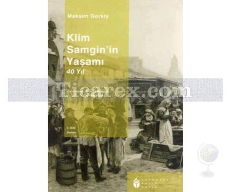 Klim Samgin'in Yaşamı - 40 Yıl | ( 1. Cilt ) | Maksim Gorki - Resim 1