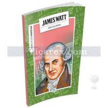 James Watt | İnsanlık İçin Mucitler | Zeki Çalışkan
