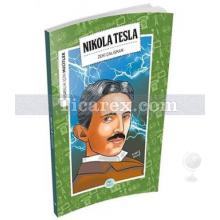 Nikola Tesla | İnsanlık İçin Mucitler | Zeki Çalışkan