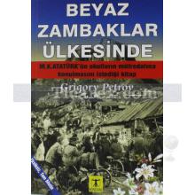 Beyaz Zambaklar Ülkesinde | Eksiksiz Tam Metin | Grigory Petrov