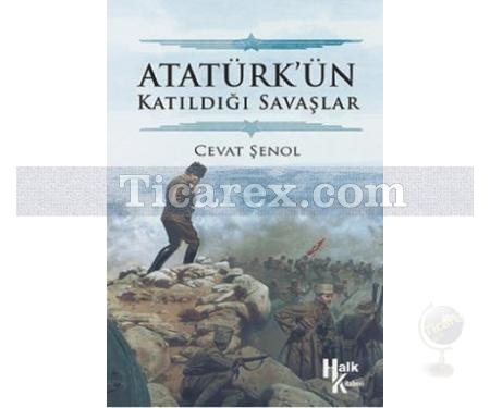 Atatürk'ün Katıldığı Savaşlar | Cevat Şenol - Resim 1