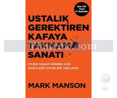 Ustalık Gerektiren Kafaya Takmama Sanatı | Mark Manson - Resim 1