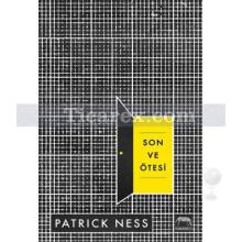 Son ve Ötesi | Patrick Ness