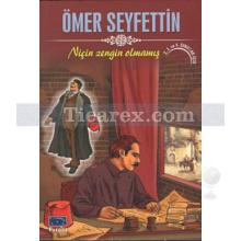 Niçin Zengin Olmamış | Ömer Seyfettin