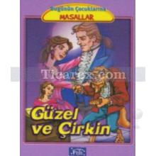 Güzel ve Çirkin | Bugünün Çocuklarına Masallar | Marta Lucia Ghiglioni