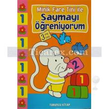 Minik Fare Tini ile Saymayı Öğreniyorum : Turuncu Kitap ( 3 Yaş Üstü ) | Kolektif