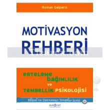 Motivasyon Rehberi | Roman Gelperin