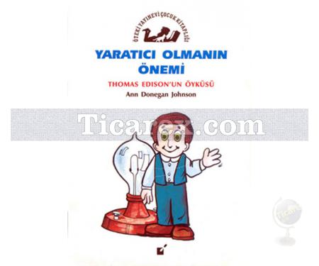 Yaratıcı Olmanın Önemi | Thomas Edison'un Öyküsü | Ann Donegan Johnson - Resim 1