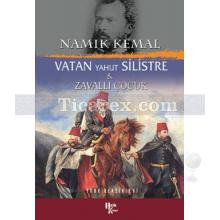 Vatan Yahut Silistre & Zavallı Çocuk | Namık Kemal