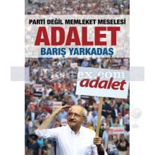 Adalet | Parti Değil Memleket Meselesi | Barış Yarkadaş