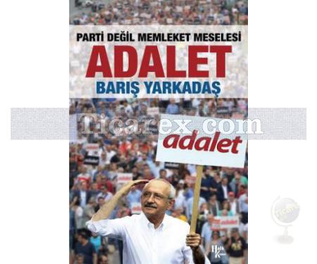 Adalet | Parti Değil Memleket Meselesi | Barış Yarkadaş - Resim 1