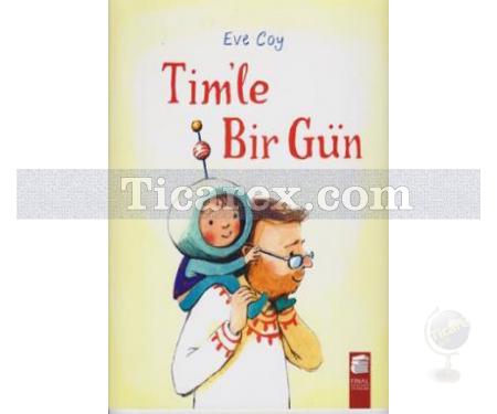 Tim'le Bir Gün | Eve Coy - Resim 1