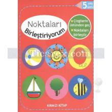 Noktaları Birleştiriyorum Kırmızı Kitap 5+ Yaş | Kolektif