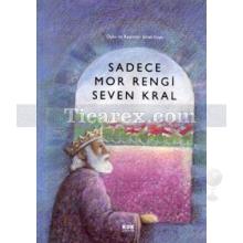 Sadece Mor Rengi Seven Kral | ( Ciltli ) | İsmail Kaya