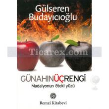 Günahın Üç Rengi | Madalyonun Öteki Yüzü | Gülseren Budayıcıoğlu