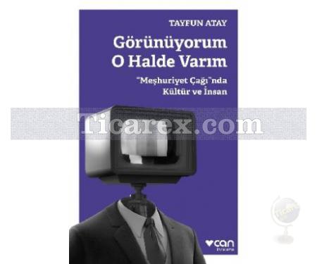 Görünüyorum O Halde Varım | Tayfun Atay - Resim 1