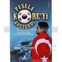 Pusula Kore'yi Gösterdi | Mehmet Fatih Öztarsu