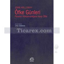 Öfke Günleri | Paranın Hükümranlığına Karşı Öfke | John Holloway