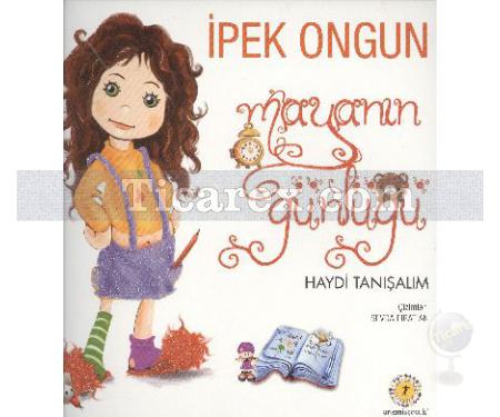 Mayanın Günlüğü - Haydi Tanışalım | İpek Ongun - Resim 1