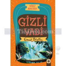 Gizli Macera - Gizli Vadi | Enid Blyton