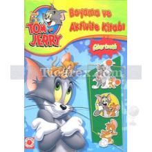 Tom ve Jerry Boyama ve Aktivite Kitabı ( Çıkartmalı ) | Kolektif