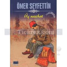 Üç Nasihat | Ömer Seyfettin