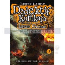 Dedektif Kurukafa - Işığın Ölümü | ( Ciltli ) | Derek Landy