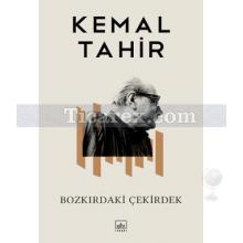 Bozkırdaki Çekirdek | Kemal Tahir