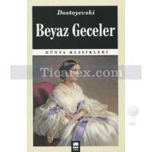 Beyaz Geceler | Fyodor Mihayloviç Dostoyevski