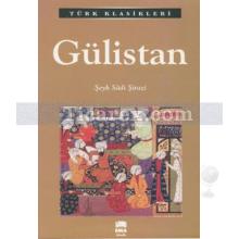 Gülistan | Şirazlı Şeyh Sadi ( Şirazî )