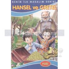 Hansel ve Gretel | Benim İlk Masalım Serisi | Kolektif