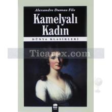 Kamelyalı Kadın | Alexandre Dumas Fils