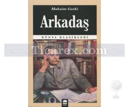 Arkadaş | Maksim Gorki - Resim 1