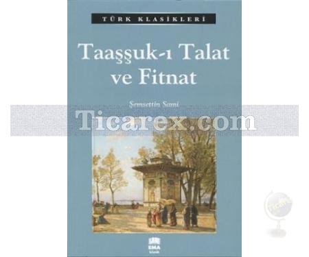 Taaşşuk-ı Talat ve Fitnat | Şemsettin Sami - Resim 1