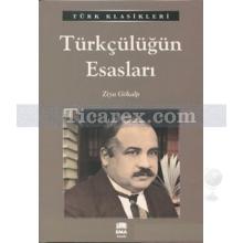 Türkçülüğün Esasları | Ziya Gökalp