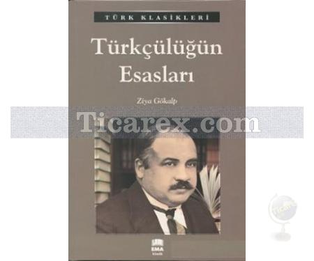 Türkçülüğün Esasları | Ziya Gökalp - Resim 1