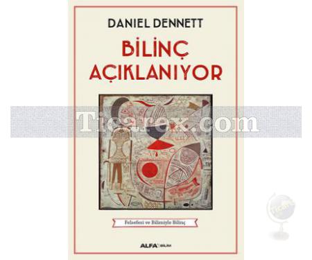 Bilinç Açıklanıyor | Daniel C. Dennett - Resim 1