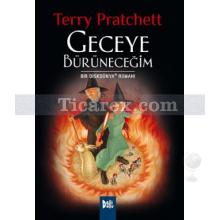 Geceye Bürüneceğim | Bir Diskdünya Romanı | Terry Pratchett